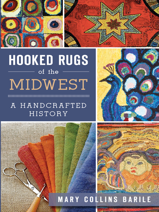 Title details for Hooked Rugs of the Midwest by Mary Collins Barile - Available